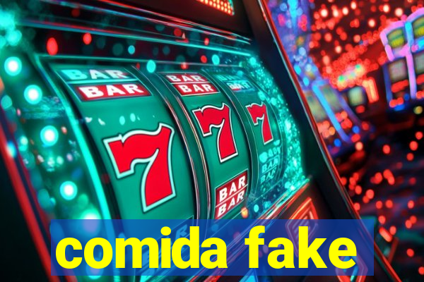 comida fake