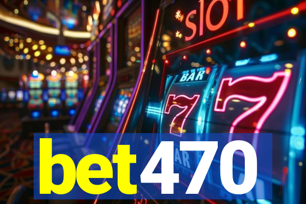 bet470