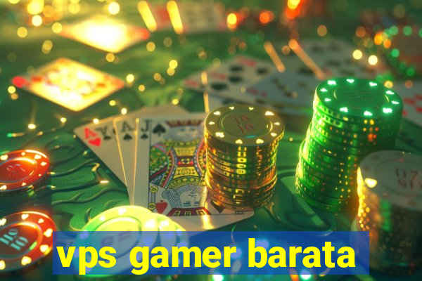 vps gamer barata