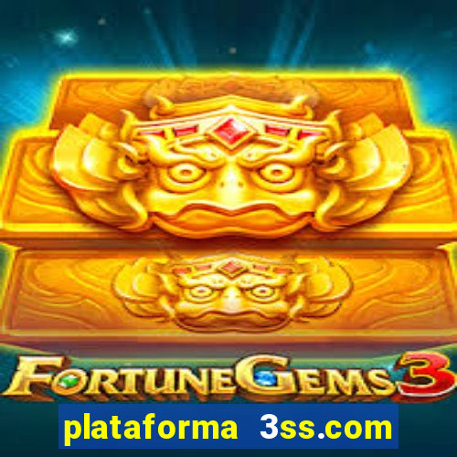 plataforma 3ss.com é confiável