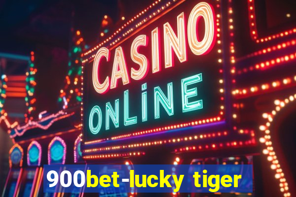 900bet-lucky tiger