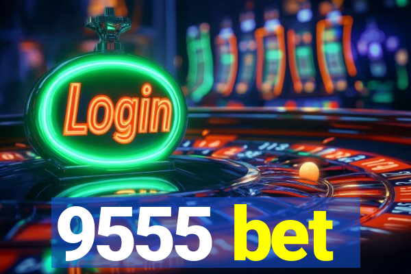 9555 bet