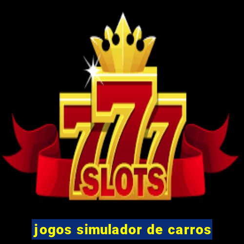 jogos simulador de carros