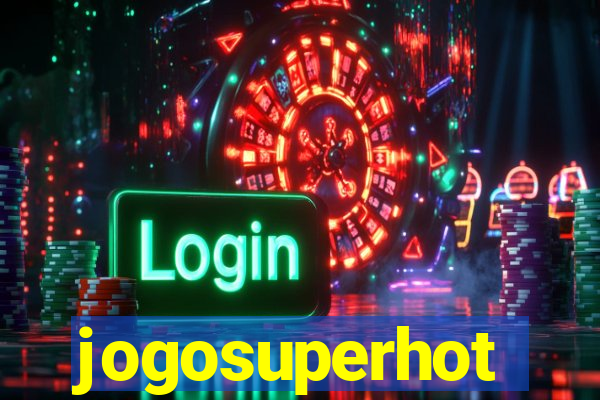 jogosuperhot