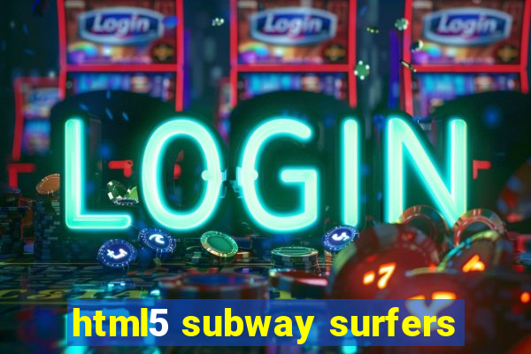 html5 subway surfers