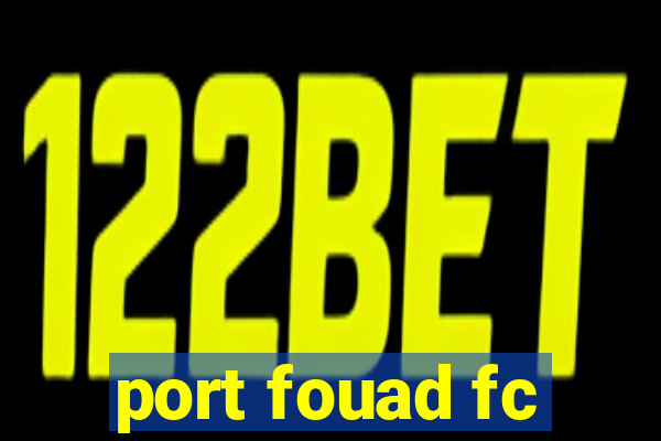 port fouad fc