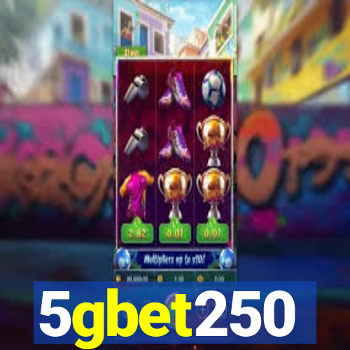 5gbet250