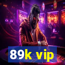 89k vip