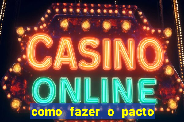 como fazer o pacto de riqueza