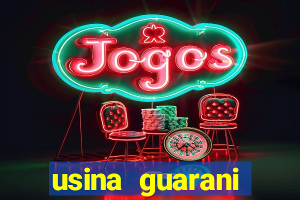 usina guarani tereos tanabi