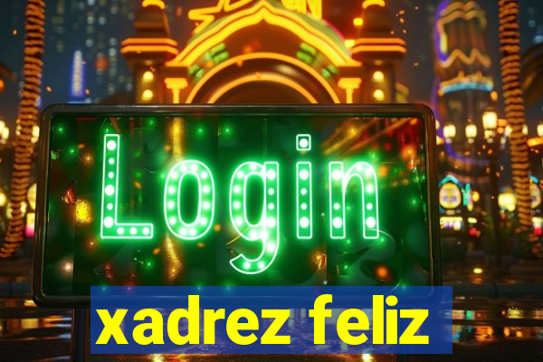 xadrez feliz