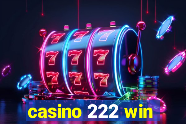 casino 222 win
