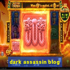 dark assassin blog