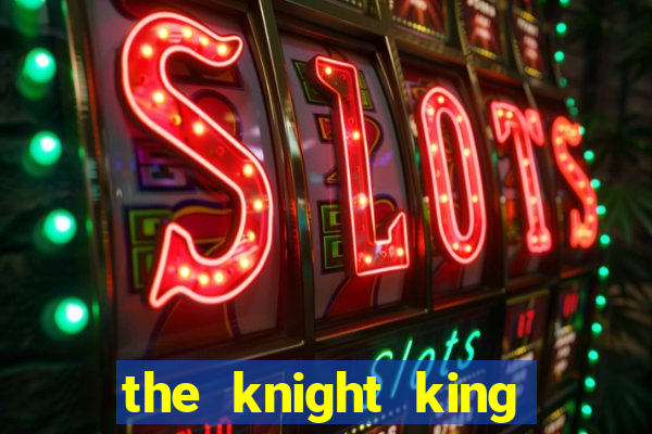 the knight king who returned with a god manga