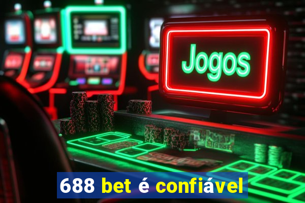 688 bet é confiável