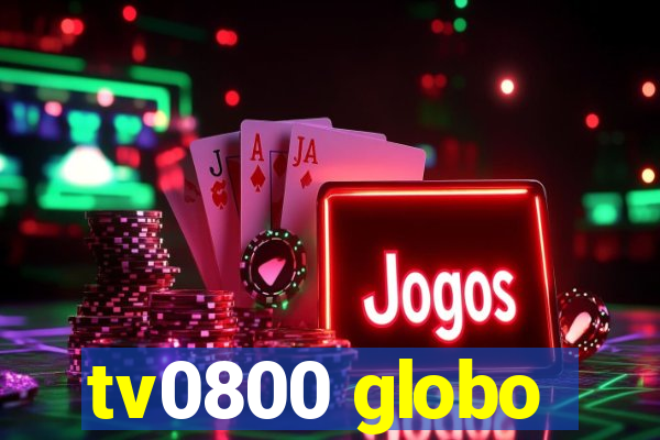 tv0800 globo