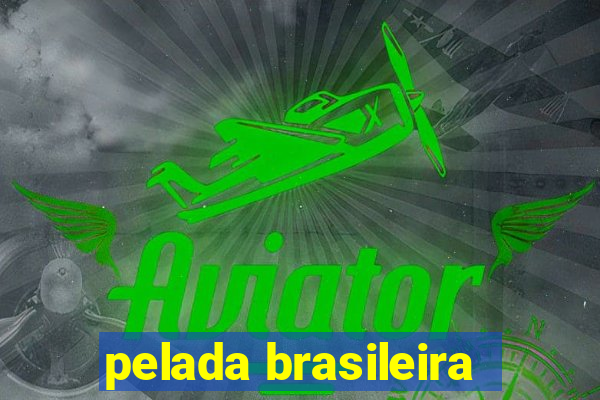 pelada brasileira