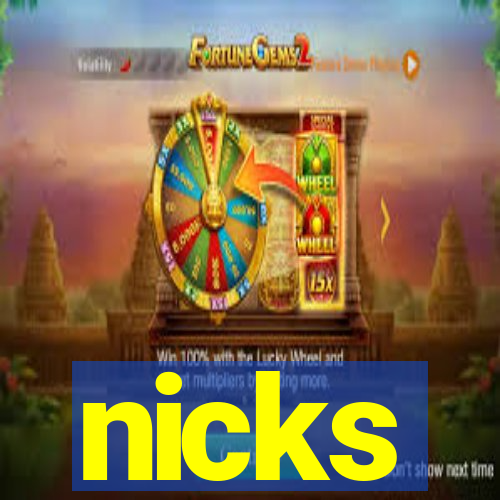nicks
