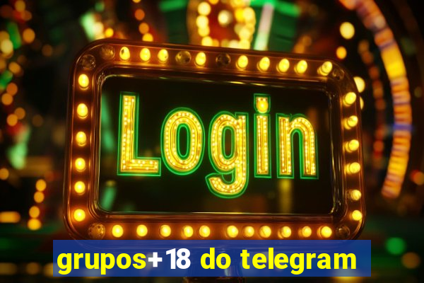 grupos+18 do telegram