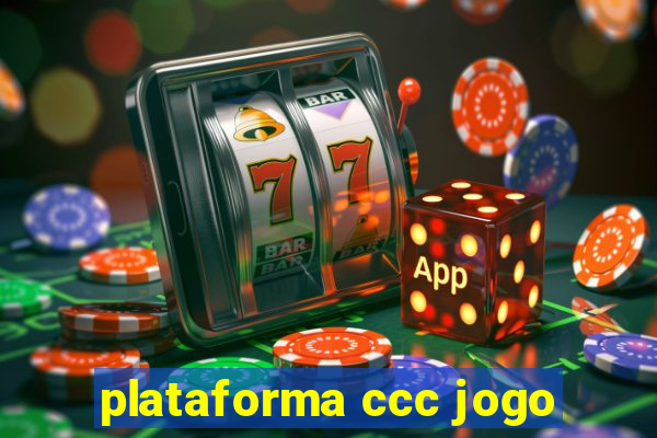 plataforma ccc jogo