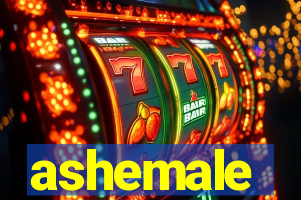 ashemale