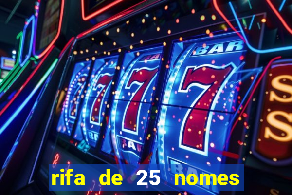 rifa de 25 nomes qual mais sai
