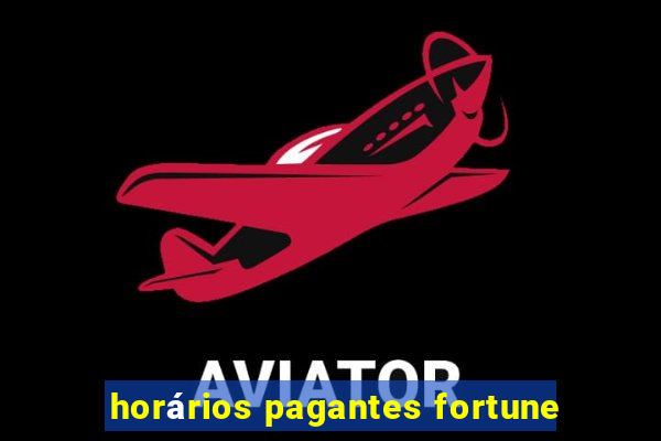 horários pagantes fortune