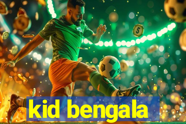 kid bengala