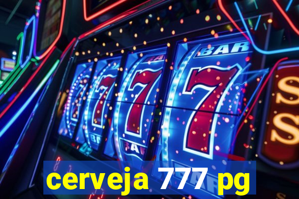 cerveja 777 pg