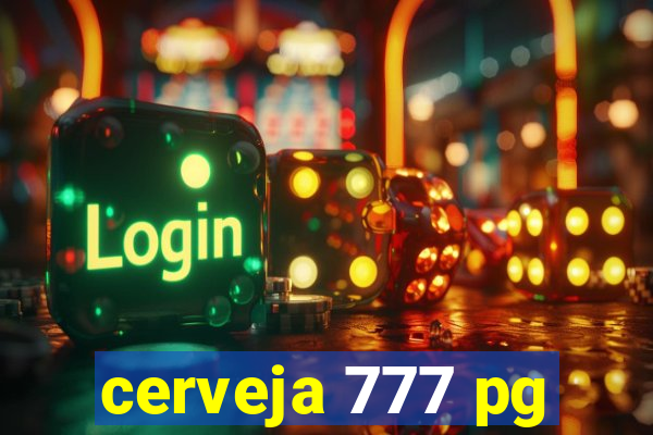 cerveja 777 pg