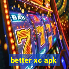 better xc apk
