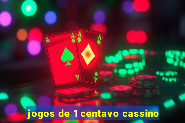 jogos de 1 centavo cassino