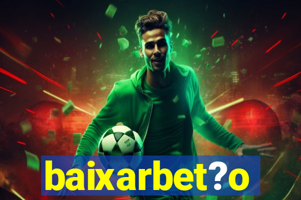 baixarbet?o