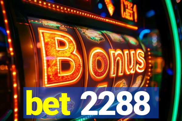 bet 2288