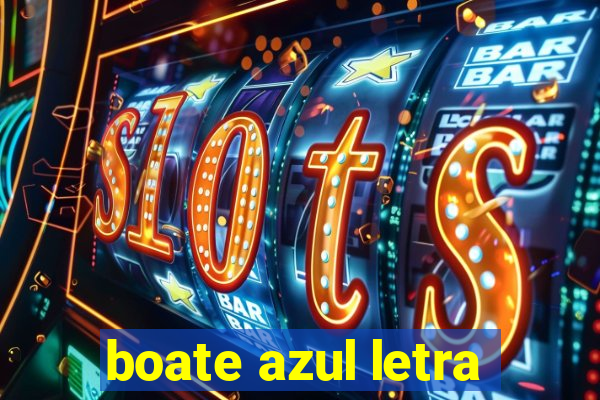 boate azul letra