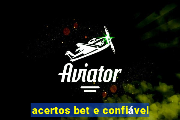 acertos bet e confiável