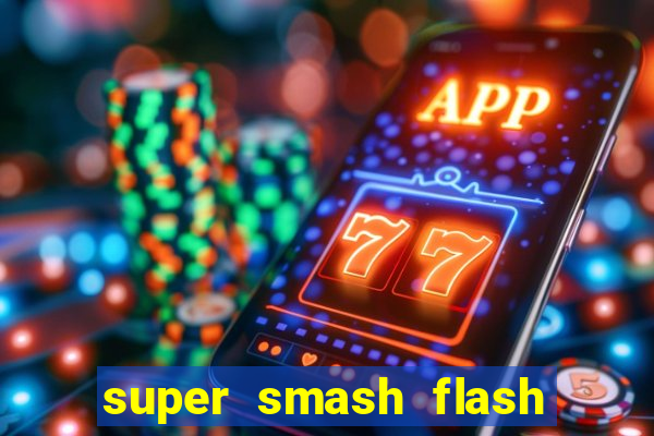 super smash flash 2 completo jogos 360