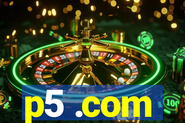 p5 .com