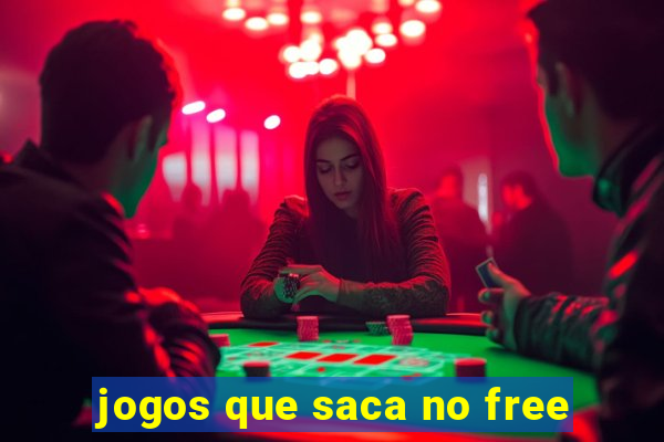 jogos que saca no free
