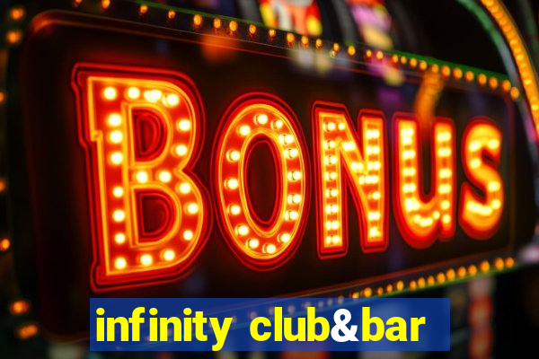 infinity club&bar