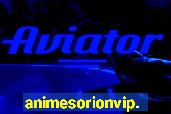 animesorionvip.net