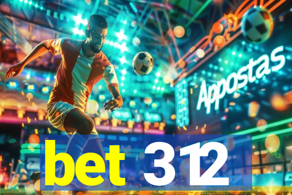 bet 312
