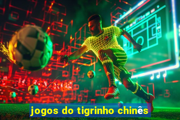 jogos do tigrinho chinês