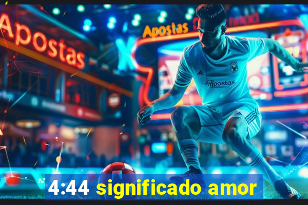 4:44 significado amor
