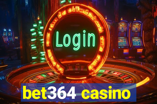 bet364 casino