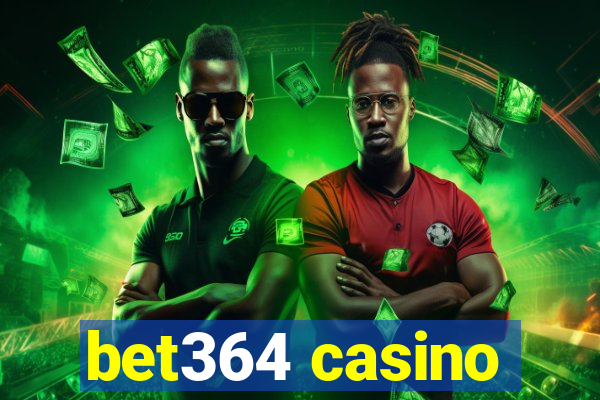 bet364 casino