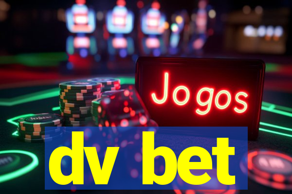 dv bet