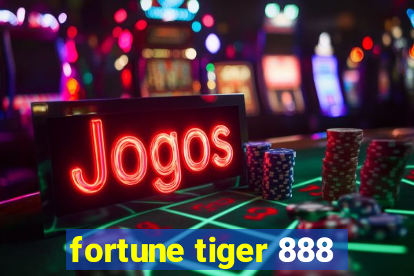 fortune tiger 888