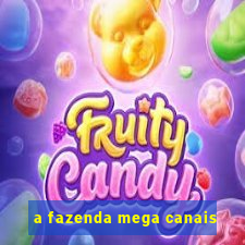 a fazenda mega canais