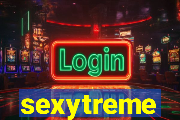 sexytreme
